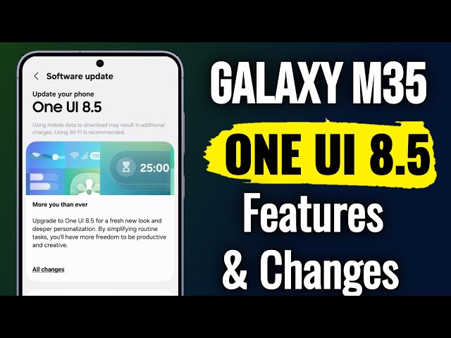 Galaxy M35 One UI 8.5 Official Update: New Features & Changes