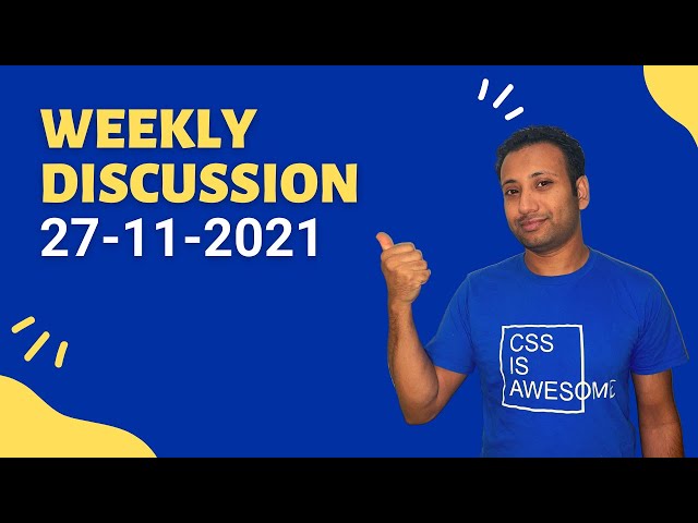 27/11/2021 - Weekly Discussion with Anisul Islam