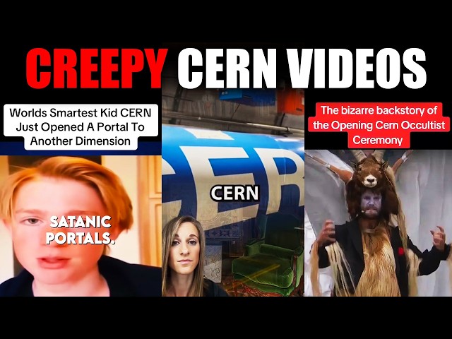 CERN Videos That Are Freaking Everyone Out