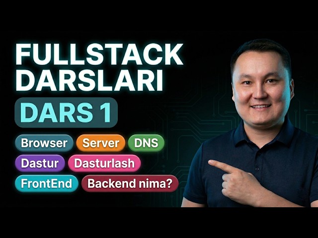 🚀 Fullstack Dasturlash — Dars 1 | Browser, Server, DNS, FrontEnd va Backend nima?