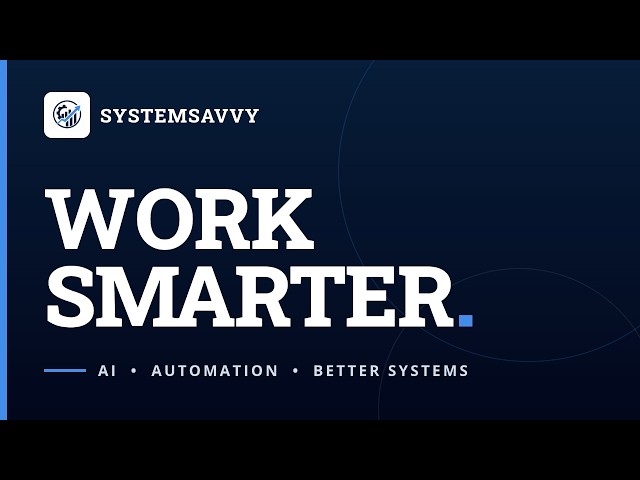 Smarter Systems. Less Busywork. | Welcome to SystemSavvy