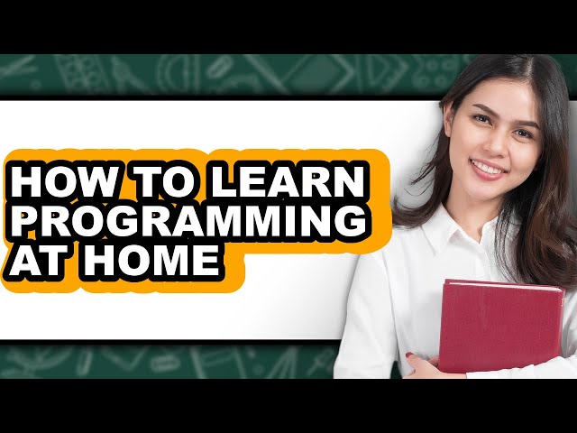 How to Learn Programming at Home (full Guide)