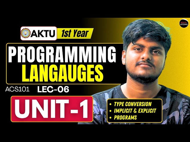 Lec 06 | Programming Langauges | UNIT-1 in Detail | Aktu Exams | ACS101 | AKTU Btech 1st Year