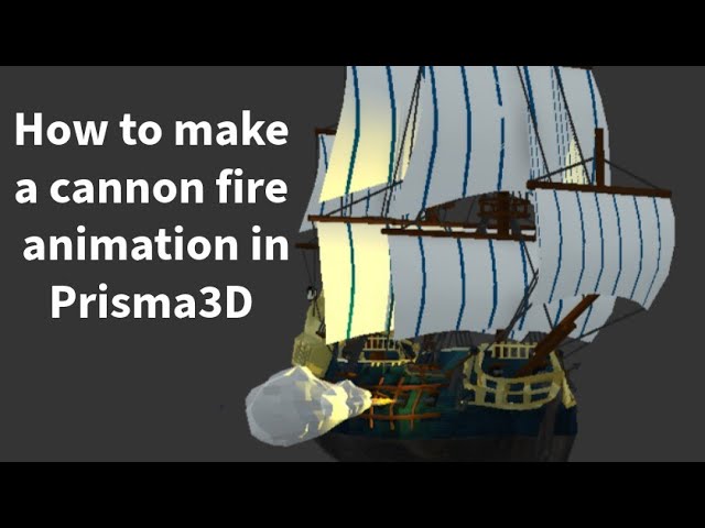 How to Make a Cannon Fire Animation in Prisma 3D (FULL TUTORIAL!)