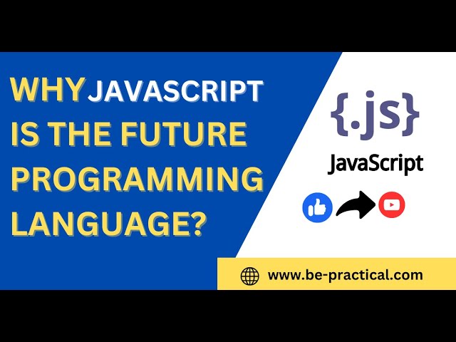 Why JavaScript is the Future Programming Language? Why JavaScript is Popular?.