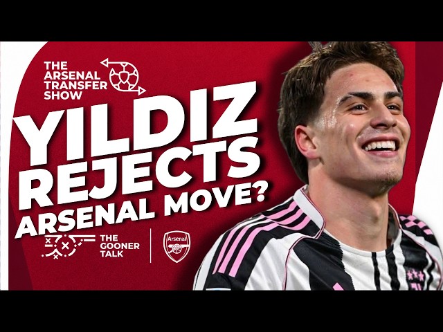 Kenan Yildiz Rejection? Definitive Lewis-Skelly Answer, Coventry Preview - Arsenal Transfer Show