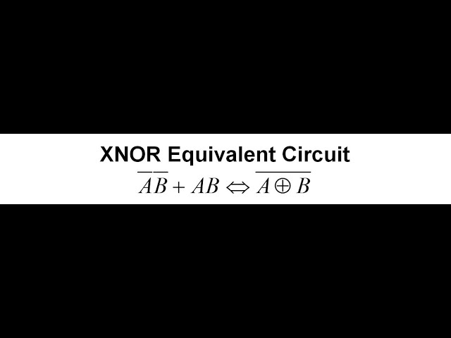 XNOR Equivalent Circuit in Boolean Algebra | XNOR Gate Explained 14