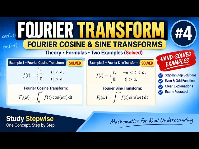 Fourier Transform #4: Fourier Sine & Cosine Integrals | Even & Odd Functions with Solved Examples