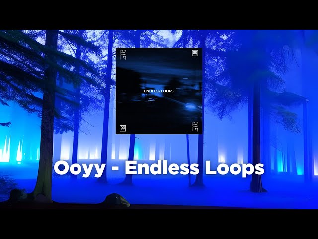 Ooyy - Endless Loops