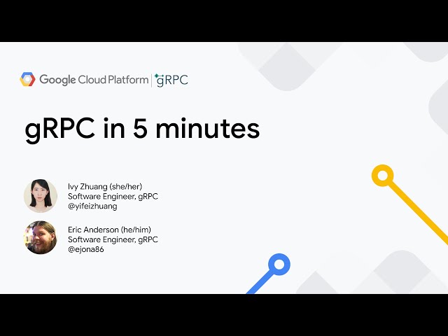gRPC in 5 minutes | Eric Anderson & Ivy Zhuang, Google