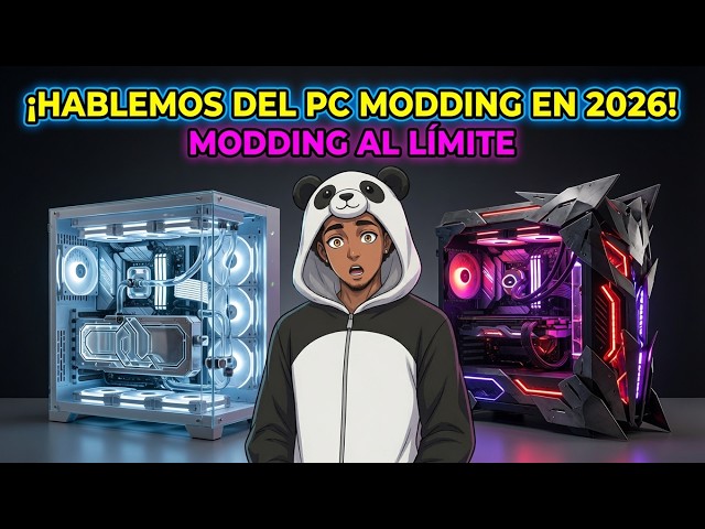 ¡Hablemos del PC MODDING en 2026! MODDING igual a Arte
