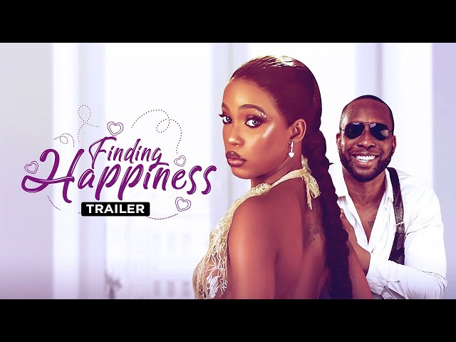 Finding Happiness - Exclusive Blockbuster Nollywood Passion Movie Trailer