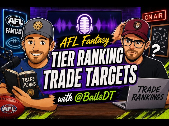 Tier Ranking Round 13 Trade Targets with @BailsDT! + What's the deal with Hugh McCluggage?