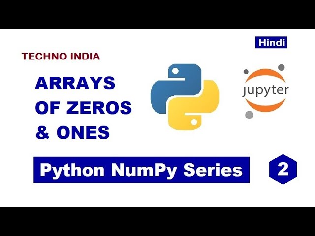 02 - How to generate arrays of zeros and ones in Numpy | Numpy | np.ones() | np.zeros() | Hindi