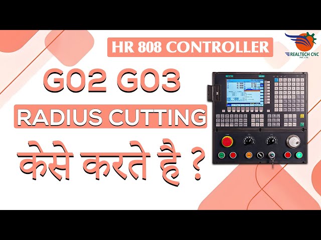 HR 808 CONTROLLER || HOW TO RADIUS CUTTING G02 and G03 || REALTECH CNC || REALTECH MACHINE VD - 08