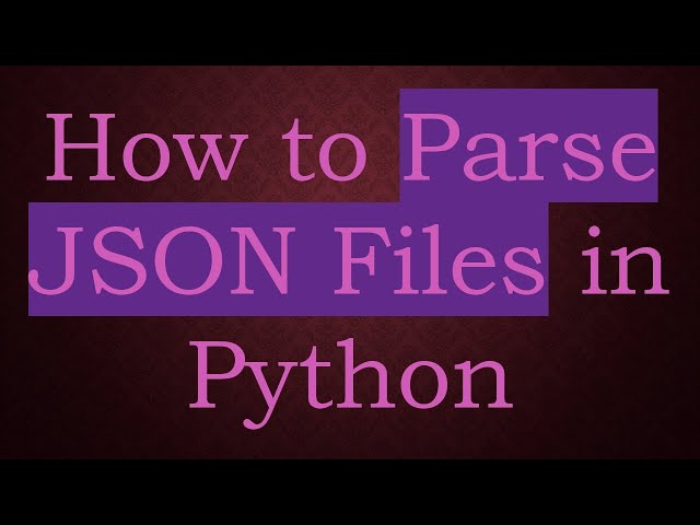 How to Parse JSON Files in Python
