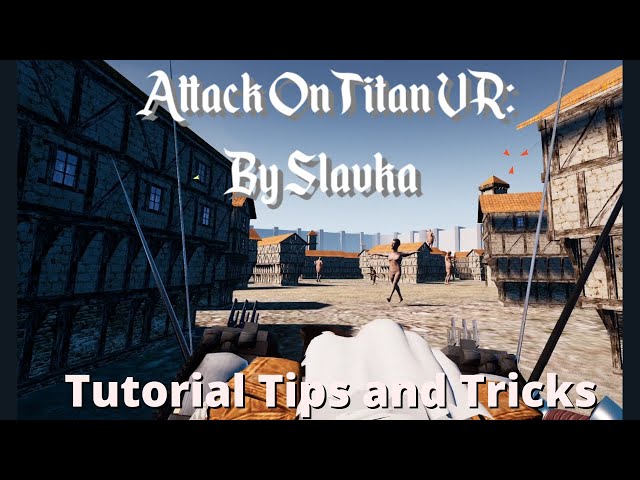 Attack on Titan VR: Tutorial, Tips, and Tricks