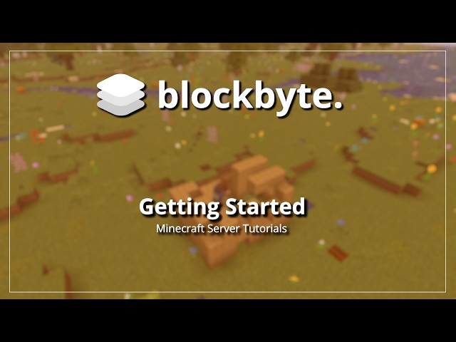 Getting Started With Your Minecraft Server | BlockByte