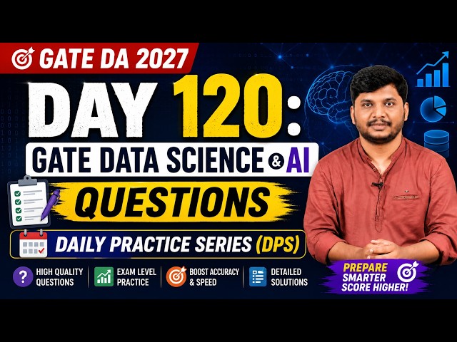 Day 120: GATE Data Science and AI Questions | Daily Practice Series DPS | GATE DA 2027