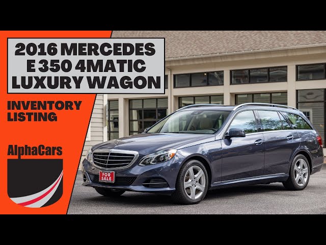 The Perfect Family Hauler? 2016 Mercedes S212 E 350 Wagon Overview