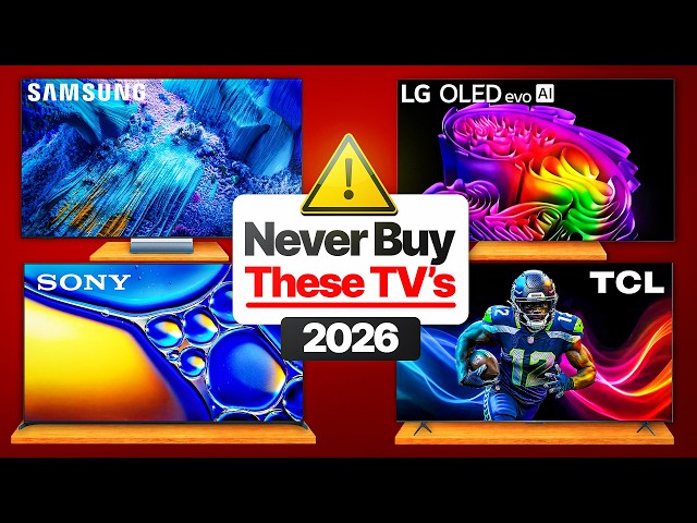 AVOID THESE TVs in 2026! Every Buyer Must See This WARNING FIRST