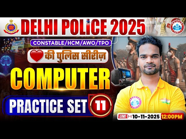 Delhi Police Computer Classes 2025 | Delhi Police Computer Practice Set 11 | Computer By Shivam Sir