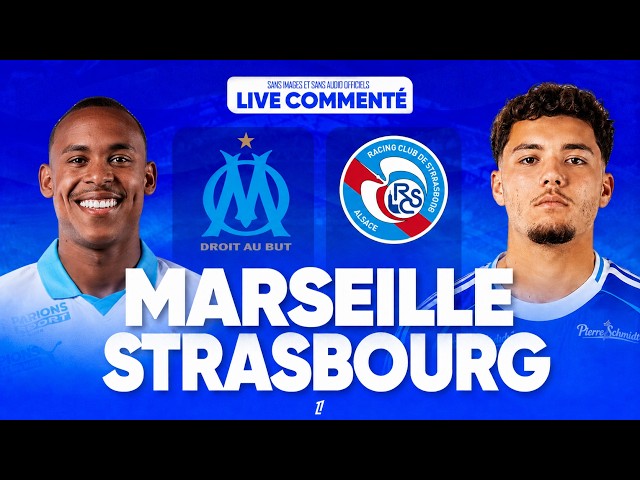 🔴 MARSEILLE - STRASBOURG LIVE COMMENTÉ / 👀MA TATA EST A STRASBOURG ! 🚨 LA REPRISE ! / 🏆LIGUE 1