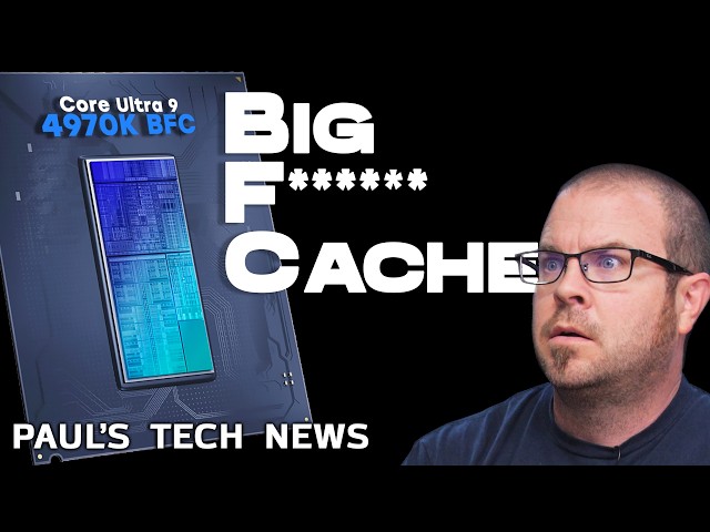 Intel’s Big F***** Cache - Tech News Oct 4