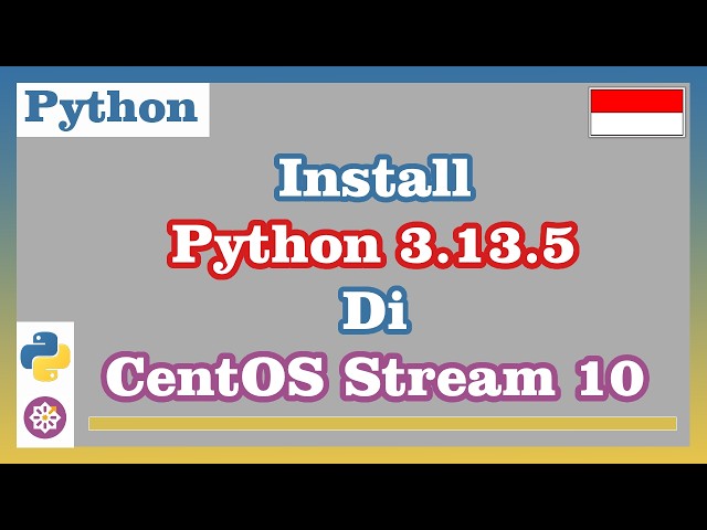 Install Python 3.13.5 on CentOS Stream 10