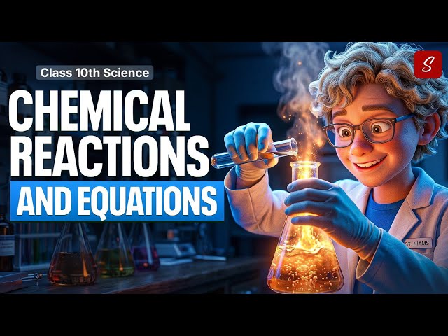 Chemical Reactions and Equations | Class 10 Science Chapter 1 | 2026-27 | Full Chapter 