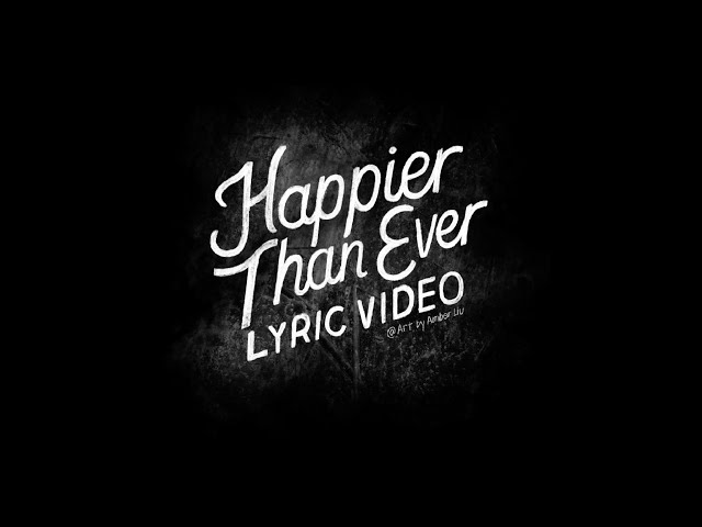 Happier Than Ever Illustrated Lyric Video