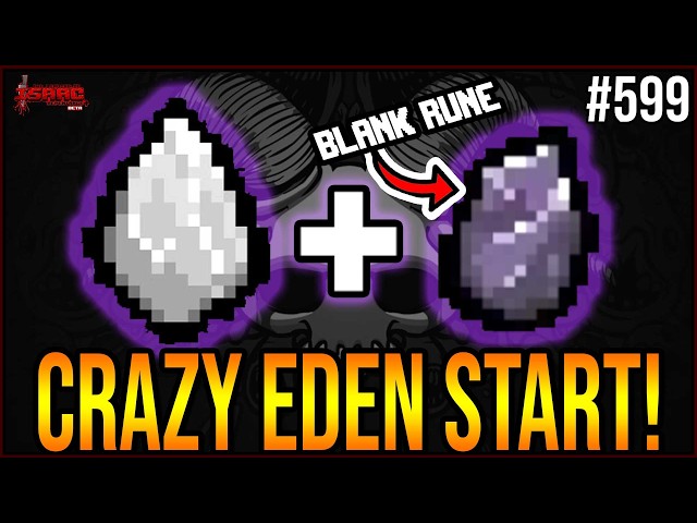 CRAZY EDEN START! - The Binding Of Isaac Repentance+ #599