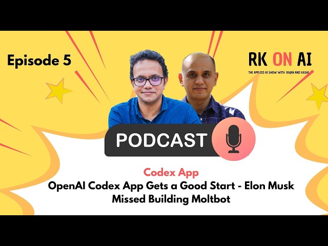 AI in Action Episode 5 : OpenAI Codex App Gets a Good Start - Elon Musk Missed Building Moltbot