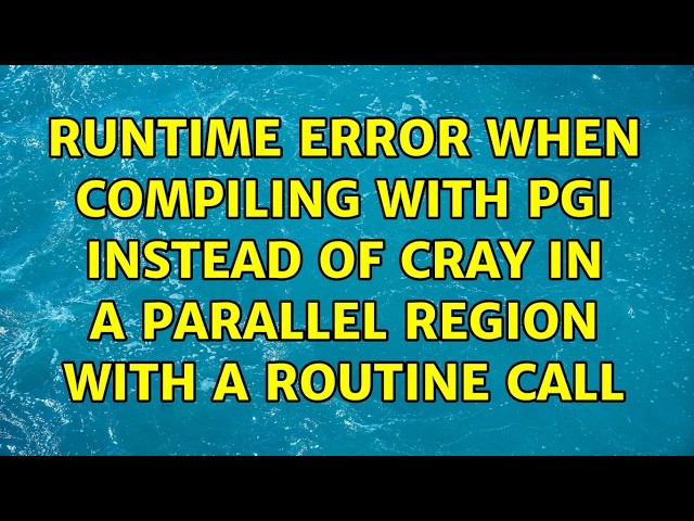 Runtime error when compiling with PGI instead of Cray in a parallel region with a routine call