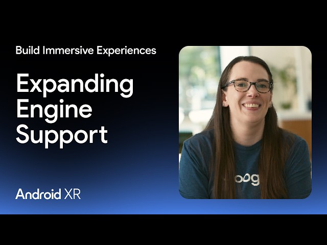 Build for Android XR with your preferred 3D engine