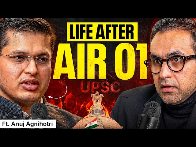 UPSC AIR 01, Marriage Proposals, Sarkari Naukri Craze, Status & Power | Ft. Dr. Anuj Agnihotri