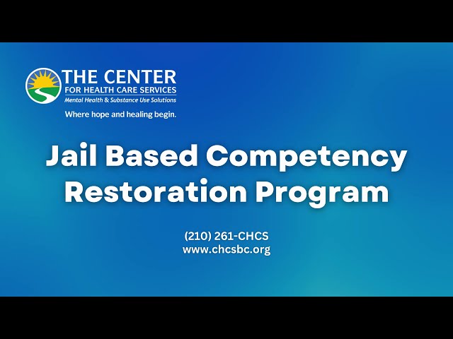CHCS' Jail Based Competency Restoration Program