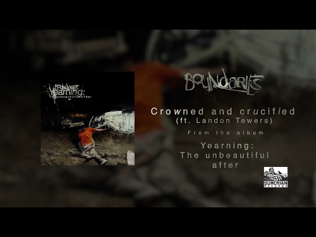 Boundaries - Crowned and crucified (ft. Landon Tewers) (Official Audio)