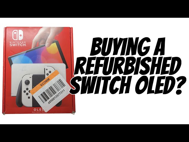 Should You BUY a Refurbished SWITCH OLED? - Here’s What I got!
