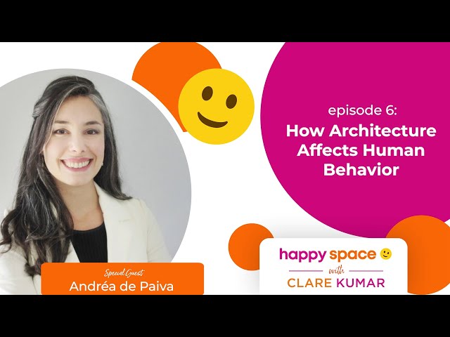 Ep 6 - How Architecture Affects Human Behavior - with Andréa de Paiva