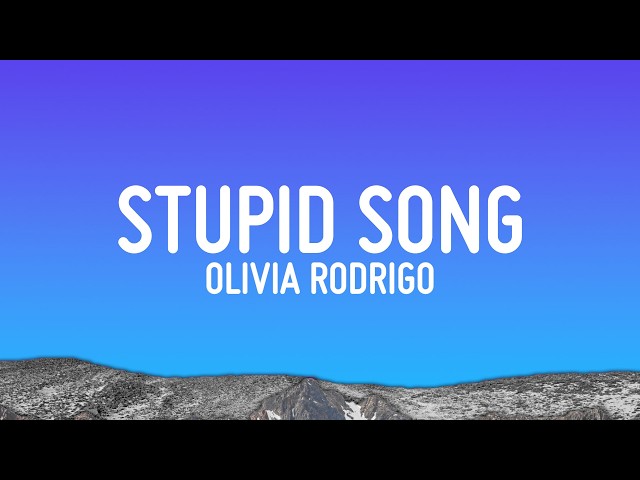 Olivia Rodrigo - stupid song (Lyrics)