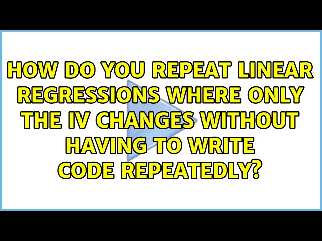 How do you repeat linear regressions where only the IV changes without having to write code...