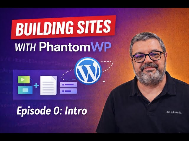 How to Build Sites with PhantomWP - Intro