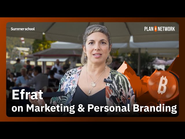Inside Plan ₿ Summer School – Efrat on Marketing & Personal Branding