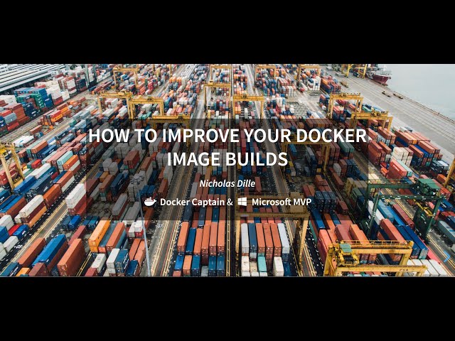 How to Improve your Docker Image Builds