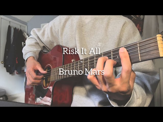 Risk It All - Bruno Mars (Cover)
