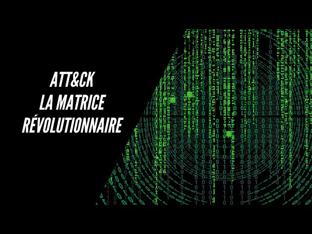 La matrice indispensable en cybersécurité - Mitre Att&ck