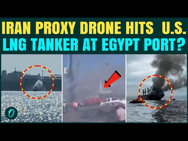 Iran Proxy BOMBED U.S. LNG Tanker? Egypt Port Erupts In Flames After Massive Attack