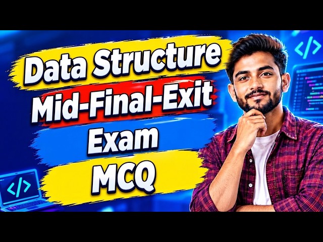 📚 Data Structure Mid Exam, Final Exam & Exit Exam MCQ