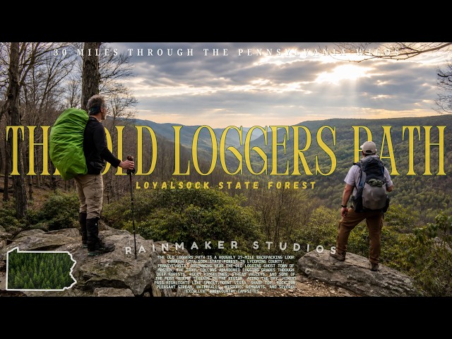 3 Days, 30 Miles & Wild Weather | Backpacking the Old Loggers Path
